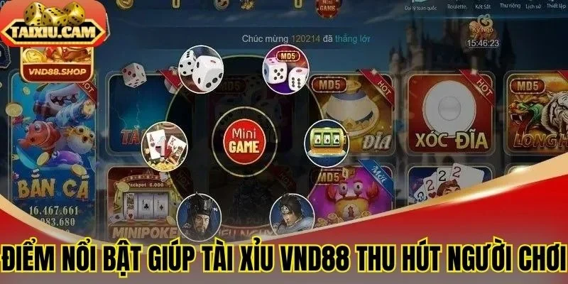 Điểm nổi bật giúp tài xỉu Vnd88 thu hút người chơi