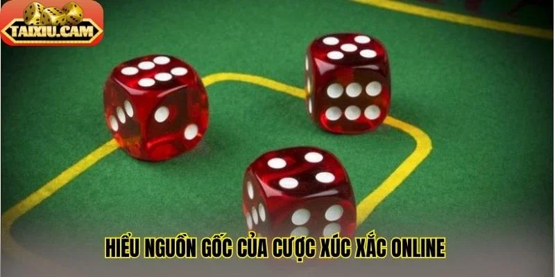Hiểu nguồn gốc của cược xúc xắc online 