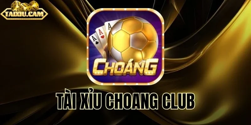 tài xỉu choang club