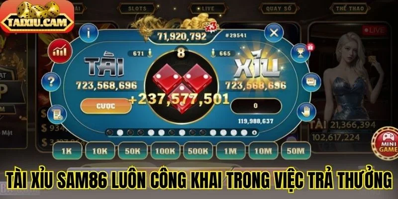 Tài xỉu Sam86 luôn công khai trong việc trả thưởng