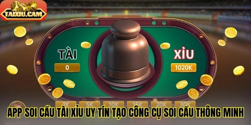 App soi cầu tài xỉu uy tín tạo công cụ soi cầu thông minh