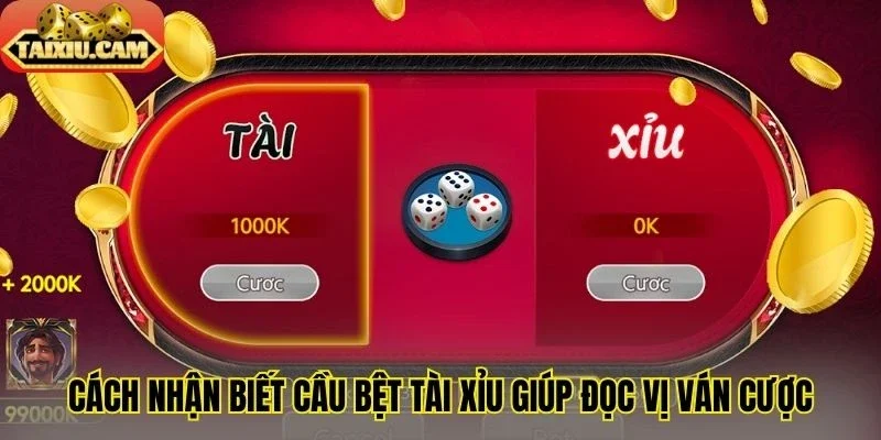 Cách nhận biết cầu bệt tài xỉu giúp đọc vị ván cược