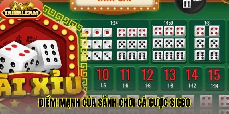 Điểm mạnh của sảnh chơi cá cược Sicbo