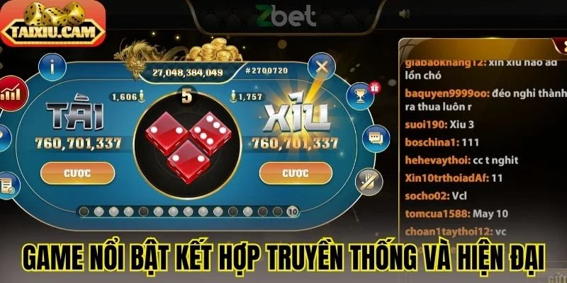 Game nổi bật kết hợp truyền thống và hiện đại