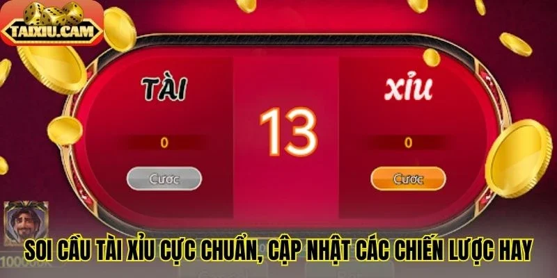 Soi cầu tài xỉu cực chuẩn, cập nhật các chiến lược hay