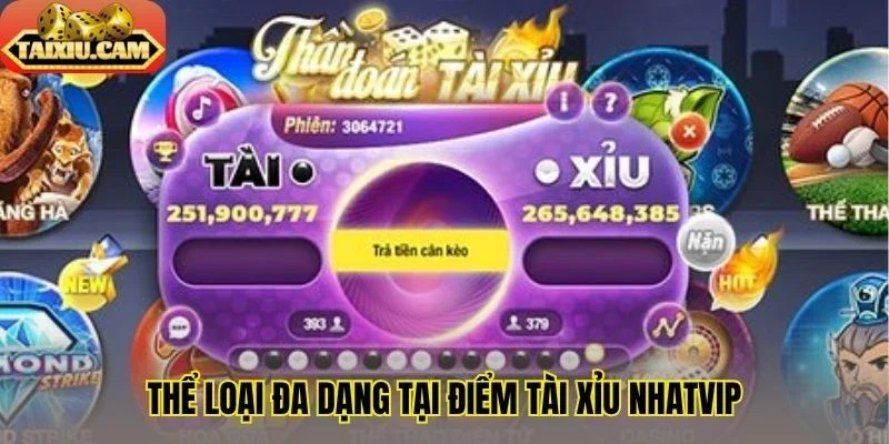 Thể loại đa dạng tại điểm tài xỉu Nhatvip 