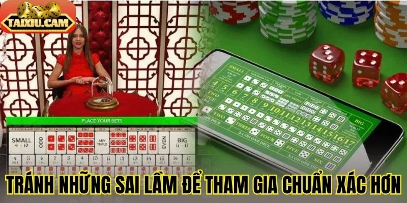 Tránh những sai lầm để tham gia chuẩn xác hơn 