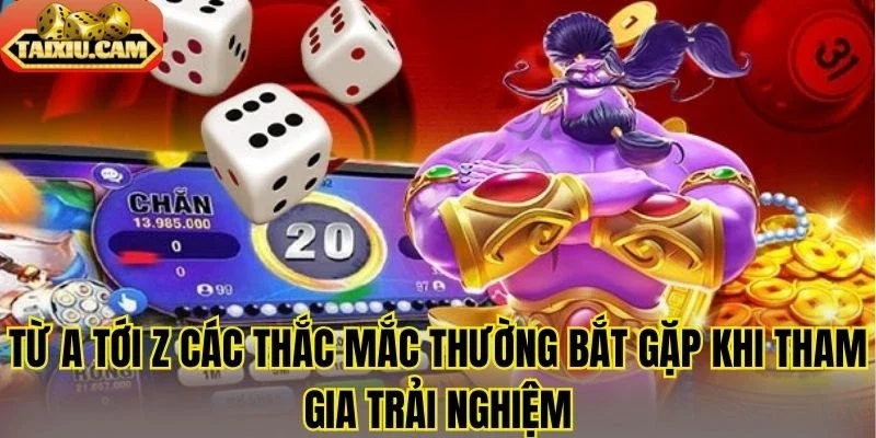 Từ a tới z các thắc mắc thường bắt gặp khi tham gia trải nghiệm