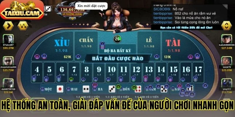 Hệ thống an toàn, giải đáp vấn đề của người chơi nhanh gọn